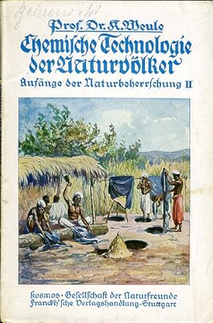 Bild des Verkufers fr Chemische Technologie der Naturvlker. Anfnge der Naturbeherrschung 2. Kosmos. Gesellschaft der Naturfreunde. zum Verkauf von Antiquariat Liberarius - Frank Wechsler