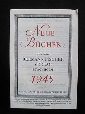 Neue Bücher aus dem Bermann-Fischer Verlag Stockholm 1945. Mit vollständigem Verlagsverzeichnis. ...