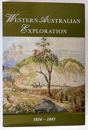 Seller image for Western Australian Exploration 1836-1845: The Letters, Reports and Journals of Exploration and Discovery in Western Australia for sale by Book Merchant Bookstore