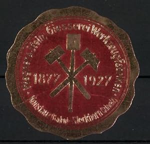 Bild des Verkufers fr Prge-Reklamemarke Giesserei-Werkzeugfabriken Wagner, Stein, Konstanz, Steckborn, 50 jhr. Jubilum 1877-1927, Hammer zum Verkauf von Bartko-Reher