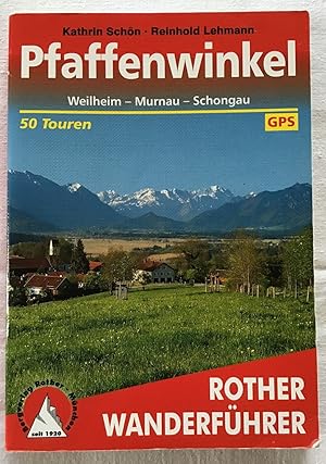 Pfaffenwinkel : 50 ausgewählte Wanderungen im bayerischen Voralpenland zwischen Lech und Loisach,...