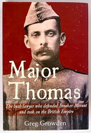 Major Thomas: The Bush Lawyer Who Defended Breaker Morant and Took on the British Empire