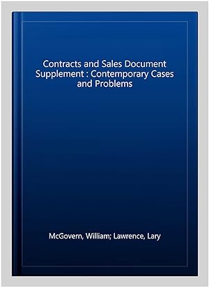 Image du vendeur pour Contracts and Sales Document Supplement : Contemporary Cases and Problems mis en vente par GreatBookPrices