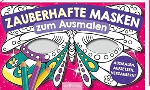 Bild des Verkufers fr Zauberhafte Masken zum Ausmalen : Ausmalen, aufsetzen, verzaubern! zum Verkauf von AHA-BUCH GmbH