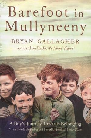 Bild des Verkufers fr BAREFOOT IN MULLYNEENY: A Boy's Journey Towards Belonging zum Verkauf von WeBuyBooks