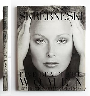 Skrebneski. Five beautiful women. Introduction Hubert de Givenchy 1987