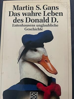 Bild des Verkufers fr Das wahre Leben des Donald D. Entenhausens unglaubliche Geschichte. zum Verkauf von Antiquariat Dirk Borutta