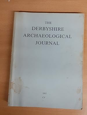 Bild des Verkufers fr THE DERBYSHIRE ARCHAEOLOGICAL JOURNAL VOLUME CV FOR THE YEAR 1985 zum Verkauf von Scarthin Books ABA, ILAB.