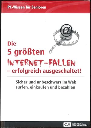 Bild des Verkufers fr Die 5 grten Internet- Fallen erfolgreich ausgeschaltet ! PC - Wissen fr Senioren zum Verkauf von Flgel & Sohn GmbH