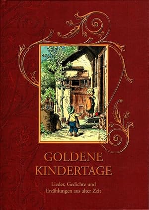 Bild des Verkufers fr Goldene Kindertage : Lieder, Gedichte und Erzhlungen aus alter Zeit. [Ausgew. und zsgest. von Almut Gaugler] zum Verkauf von Versandantiquariat Nussbaum