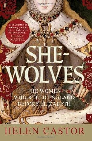 Imagen del vendedor de She Wolves: The Women Who Ruled England Before Elizabeth a la venta por WeBuyBooks