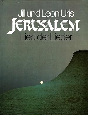 Bild des Verkufers fr Jerusalem - Lied der Lieder Jill u. Leon Uris. [Aus d. Amerikan. von Modeste zur Nedden Pferdekamp u. Margret Carroux] zum Verkauf von Versandantiquariat Nussbaum