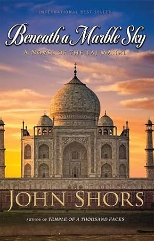 Seller image for Beneath a Marble Sky: A Novel of the Taj Mahal for sale by WeBuyBooks