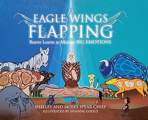 Seller image for Eagle Wings Flapping: Beaver Learns to Manage Big Emotions for sale by moluna