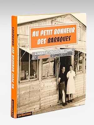 Au petit bonheur des Baraques. L'habitat provisoire dans le Lorient d'après guerre.