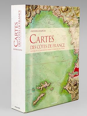 Cartes des Côtes de la France. Histoire de la cartographie marine et terrestre du littoral.