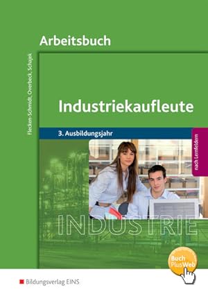 Bild des Verkufers fr Industriekaufleute - Ausgabe nach Ausbildungsjahren und Lernfeldern: 3. Ausbildungsjahr: Arbeitsbuch zum Verkauf von Buchhandlung Loken-Books