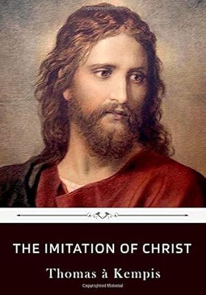 Bild des Verkufers fr The Imitation of Christ by Thomas à Kempis zum Verkauf von WeBuyBooks 2