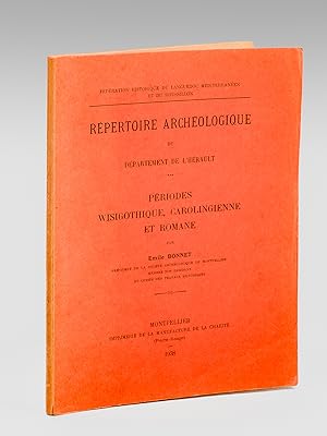 Répertoire archéologique du Département de l'Hérault. Périodes wisigothiques, carolingienne et ro...