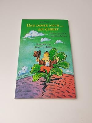 Und immer noch ein Christ: Gereimte Ungereimtheiten