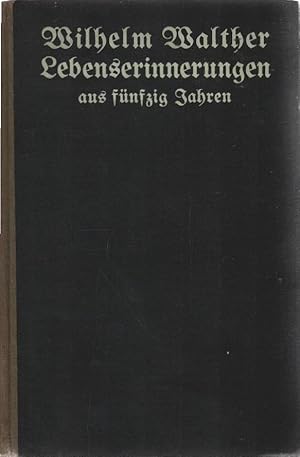 Seller image for Lebenserinnerungen aus 50 Jahren. Wilh. Walther for sale by Schrmann und Kiewning GbR