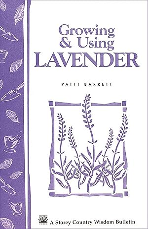 Bild des Verkufers fr Growing & Using Lavender: Storey\ s Country Wisdom Bulletin A-155 zum Verkauf von moluna