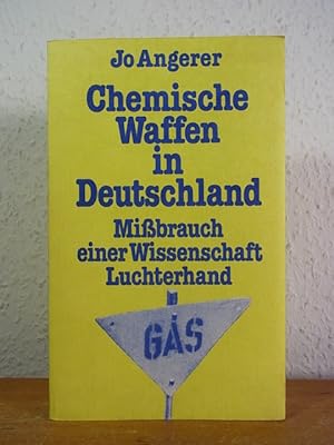 Chemische Waffen in Deutschland. Missbrauch einer Wissenschaft