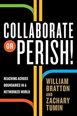 Bild des Verkufers fr Collaborate or Perish!: Reaching Across Boundaries in a Networked World zum Verkauf von WeBuyBooks