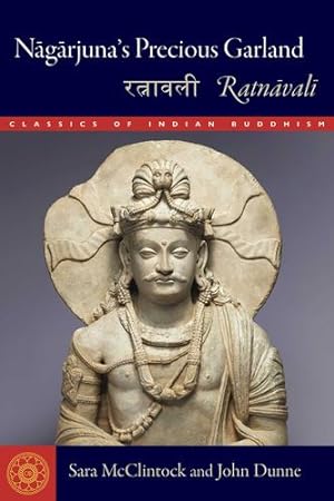 Image du vendeur pour Nagarjuna's Precious Garland: Ratnavali (Classics of Indian Buddhism) by McClintock, Sara L., Dunne, John D. [Paperback ] mis en vente par booksXpress