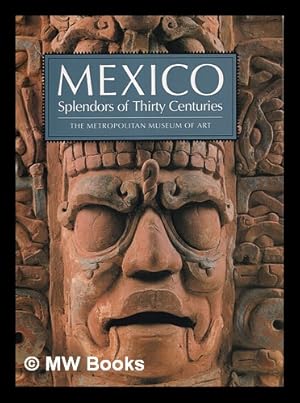 Bild des Verkufers fr Mexico : splendors of thirty centuries zum Verkauf von MW Books Ltd.