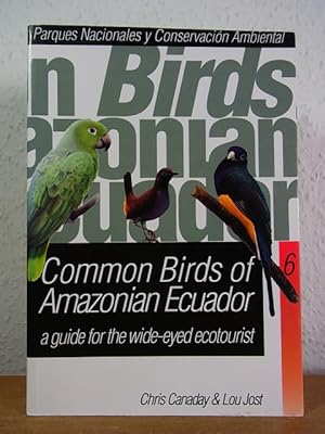 Imagen del vendedor de Common Birds of Amazonian Ecuador. A Guide for the wide-eyed Ecotourist. With Special Reference to the Cuyabeno Reserve. With removable Insert a la venta por Antiquariat Weber