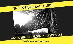 Imagen del vendedor de Insider Rail Guide: Aberdeen to Elgin and Inverness (The Insider Rail Guide) a la venta por WeBuyBooks