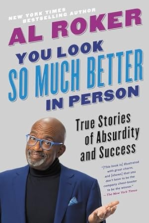 Bild des Verkufers fr You Look So Much Better in Person: True Stories of Absurdity and Success zum Verkauf von WeBuyBooks