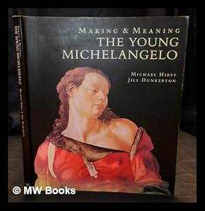 Bild des Verkufers fr Making & meaning : the young Michelangelo zum Verkauf von MW Books Ltd.