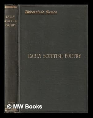 Image du vendeur pour Early Scottish poetry : Thomas the Rhymer; John Barbour; Androw of Wyntoun; Henry the Minstrel mis en vente par MW Books Ltd.