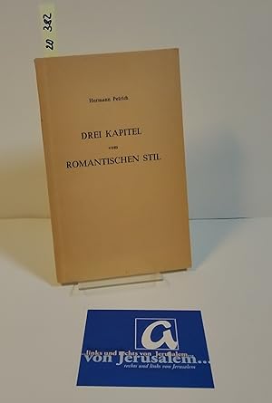 Immagine del venditore per Drei Kapitel von romantischen Stil. Ein Beitrag zur Charakteristik der romantischen Schule, ihrer Sprache und Dichtung - mit vorwiegender Rcksicht auf Ludwig Tieck. venduto da AphorismA gGmbH