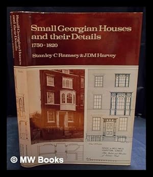 Seller image for Small Georgian houses and their details, 1750-1820 : in two parts I. Exteriors, II. Interiors and Details / by Stanley C. Ramsey and J. D. M. Harvey, with a foreword by Sir James Richards for sale by MW Books Ltd.