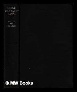 Immagine del venditore per Negro workaday songs / by Howard W. Odum and Guy B. Johnson venduto da MW Books Ltd.