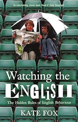 Seller image for Watching the English: The Hidden Rules of English Behaviour for sale by WeBuyBooks 2
