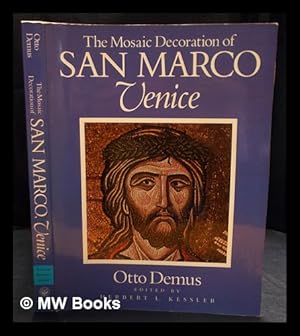 Immagine del venditore per The mosaic decoration of San Marco, Venice / Otto Demus ; edited by Herbert L. Kessler venduto da MW Books Ltd.