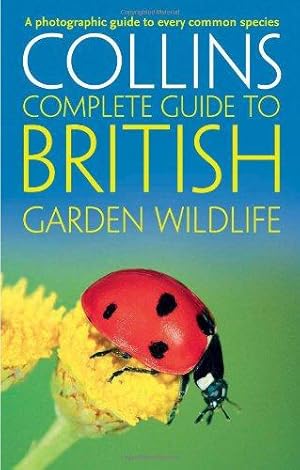 Immagine del venditore per British Garden Wildlife: A photographic guide to every common species (Collins Complete Guide) (Collins Complete Guides) venduto da WeBuyBooks 2