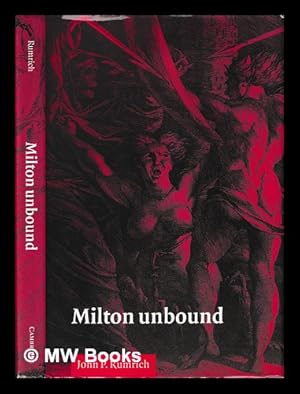 Immagine del venditore per Milton unbound : controversy and reinterpretation / John P. Rumrich venduto da MW Books Ltd.