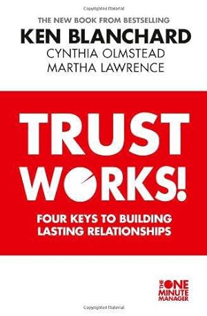 Seller image for Trust Works Pb: Four Keys to Building Lasting Relationships for sale by WeBuyBooks 2