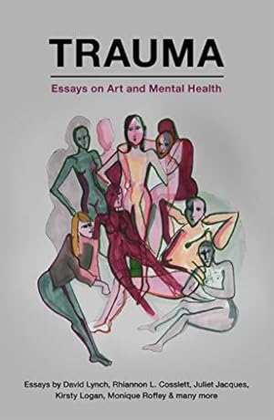 Bild des Verkufers fr Trauma: Writing About Art and Mental Health zum Verkauf von WeBuyBooks