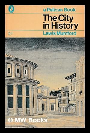 Seller image for The city in history : its origins, its transformations, and its prospects / by Lewis Mumford for sale by MW Books Ltd.