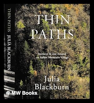 Image du vendeur pour Thin paths : journeys in and around an Italian mountain village / Julia Blackburn mis en vente par MW Books Ltd.