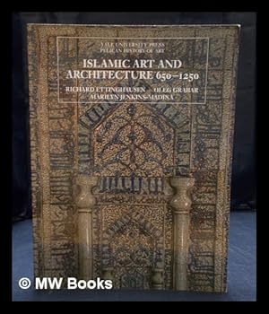 Seller image for Islamic art and architecture, 650-1250 / Richard Ettinghausen, Oleg Grabar, Marilyn Jenkins-Madina for sale by MW Books Ltd.