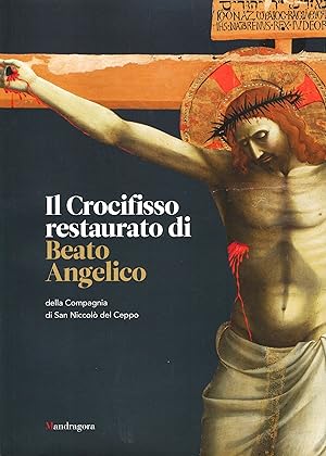 Immagine del venditore per Il Crocifisso restaurato di Beato Angelico della Compagnia di San Niccol del Ceppo venduto da Libreria della Spada online