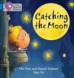 Seller image for Catching the Moon: Band 04/Blue (Collins Big Cat Phonics) for sale by WeBuyBooks 2