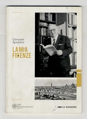 La mia Firenze. A cura di Cosimo Ceccuti. Presentazione di Dario Nardella, Marcello Mancini, Cosi...